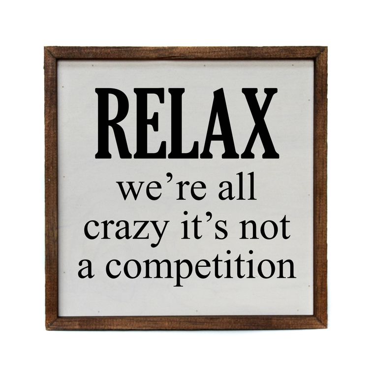 Relax We're All Crazy Wooden Sign