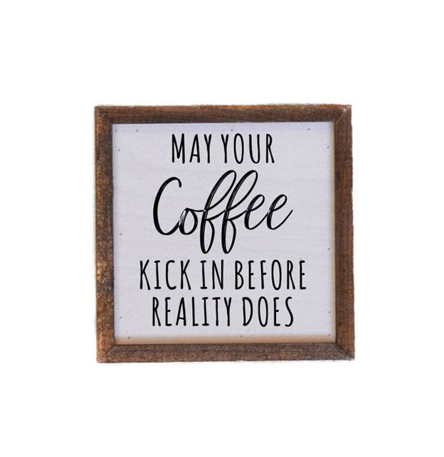 May Your Coffee Kick In Box Sign