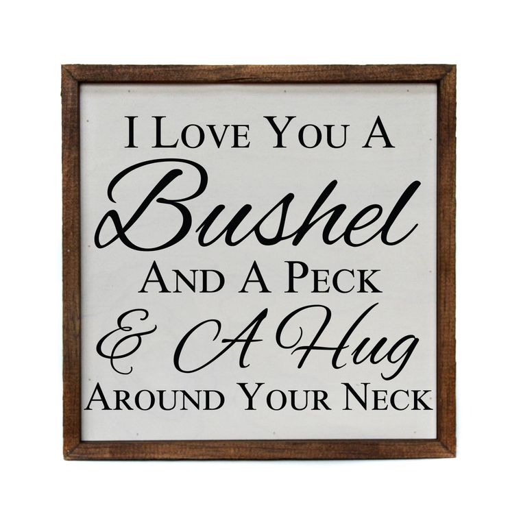 I Love You A Bushel - Sign